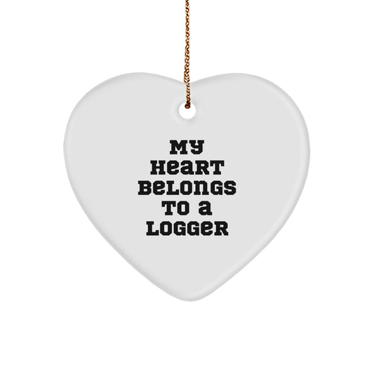 Funny Logger Heart Ornament Gifts from Men to Friends - 'My Heart Belongs To A Logger' Christmas Unique Treasures