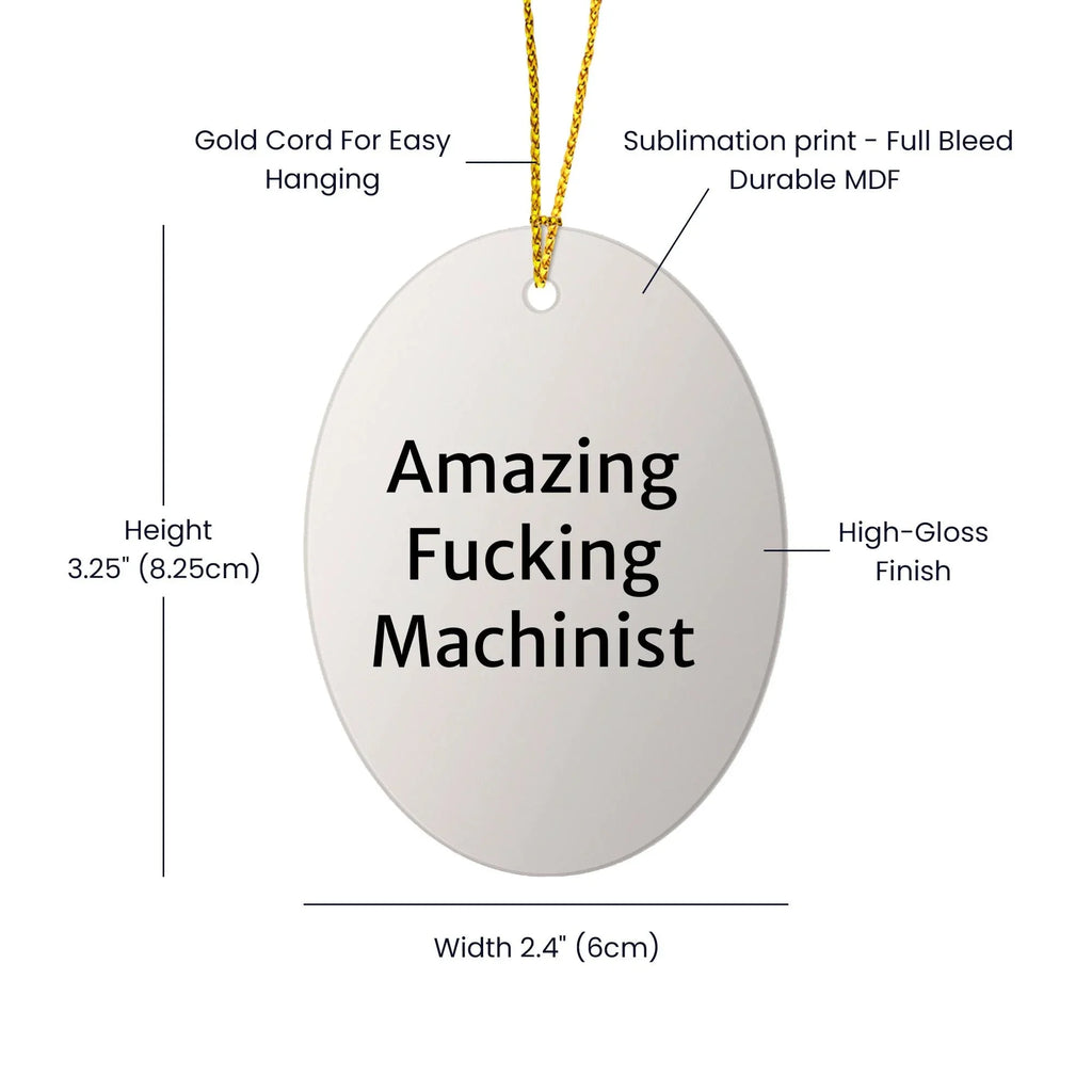 Funny Machinist Gifts for Men from Family - Amazing Oval Ornament for Christmas