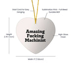 Funny Machinist Gifts from Friends, 'Amazing F--king Machinist' Heart Ornament for Men, Unique Christmas Unique Gifts for Machinist