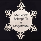Funny Magistrate Christmas Snowflake Ornament, 'My Heart Belongs To A Magistrate' Quote, Shatterproof Stainless Steel