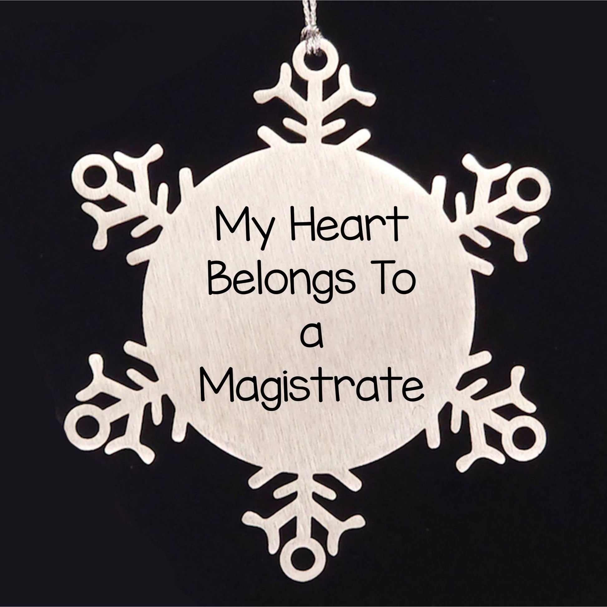 Funny Magistrate Christmas Snowflake Ornament, 'My Heart Belongs To A Magistrate' Quote, Shatterproof Stainless Steel