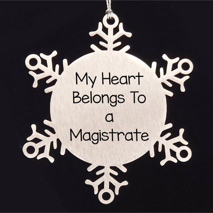 Funny Magistrate Christmas Snowflake Ornament, 'My Heart Belongs To A Magistrate' Quote, Shatterproof Stainless Steel