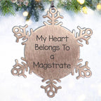 Funny Magistrate Christmas Snowflake Ornament, 'My Heart Belongs To A Magistrate' Quote, Shatterproof Stainless Steel