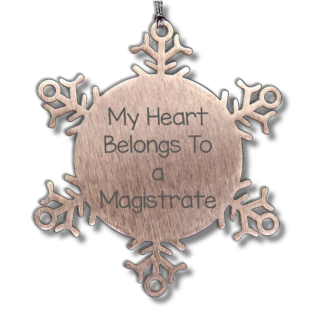 Funny Magistrate Christmas Snowflake Ornament, 'My Heart Belongs To A Magistrate' Quote, Shatterproof Stainless Steel