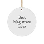 Funny Magistrate Gifts for Christmas - 'Best Magistrate Ever' Circle Ornament from Friends or Family