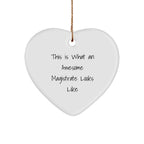 Funny Magistrate Gifts for Him or Her - Heart Ornament with Quote 'This Is What An Awesome Magistrate Looks Like' - Christmas Unique Gifts from Friends or Family