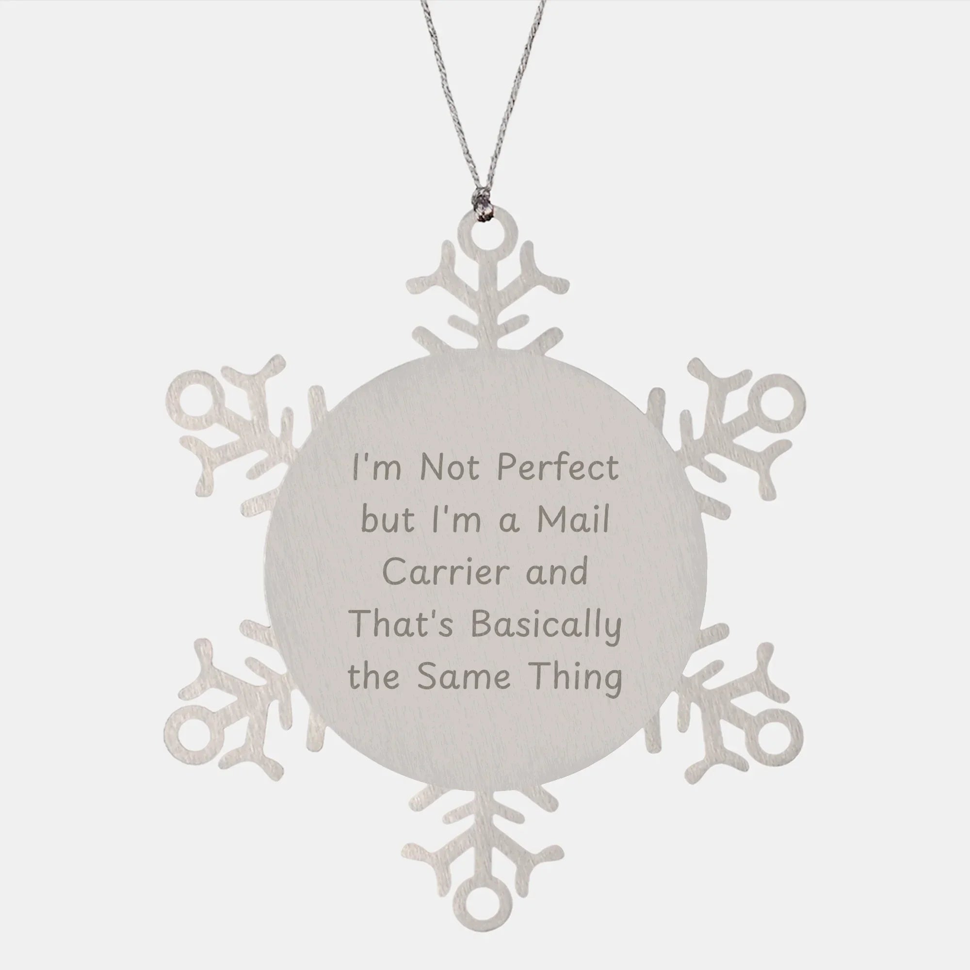Funny Mail Carrier Gifts, Snowflake Ornament with 'I'm Not Perfect', Unique Christmas Unique Gifts from Friends