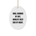 Funny Mail Carrier Gifts for Christmas - Oval Ornament for World's Best Dad - 'Mail Carrier By Day, World's Best Dad By Night.'