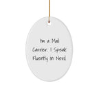 Funny Mail Carrier Gifts from Friends and Family - Oval Ornament I'm A Mail Carrier. I Speak Fluently In genius. - Christmas Memorable Presents for Mail Carrier
