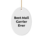 Funny Mail Carrier Gifts from Friends for Christmas Oval Ornament - 'Best Mail Carrier Ever' Quote