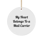 Funny Mail Carrier Round Ornament - 'My Heart Belongs To A Mail Carrier' Christmas Unique Gifts