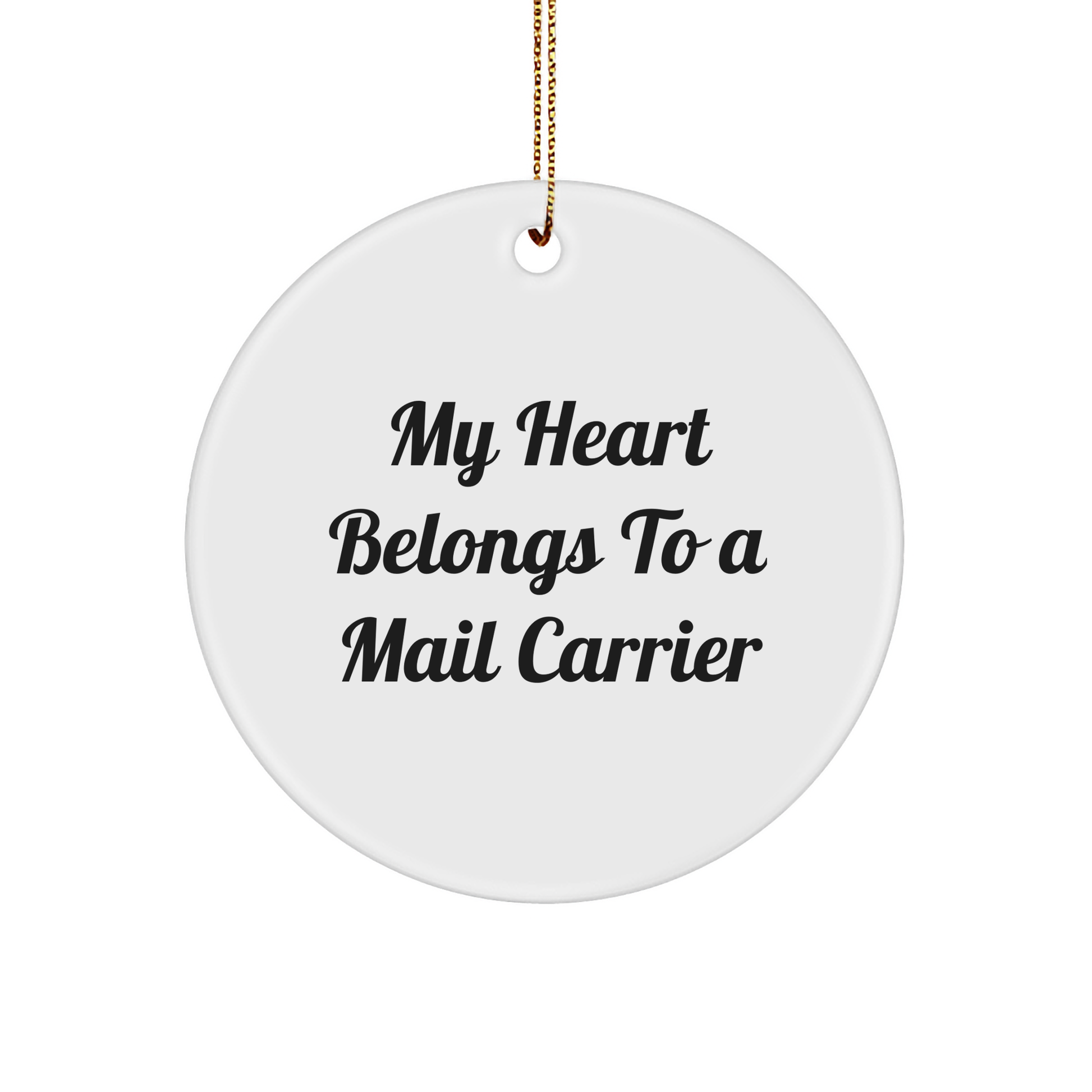 Funny Mail Carrier Round Ornament - 'My Heart Belongs To A Mail Carrier' Christmas Unique Gifts