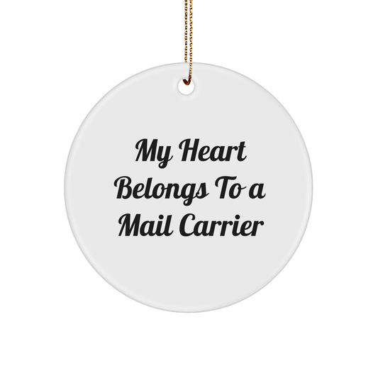 Funny Mail Carrier Round Ornament - 'My Heart Belongs To A Mail Carrier' Christmas Unique Gifts