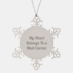 Funny Mail Carrier Snowflake Ornament Romantic Quote 'My Heart Belongs To A Mail Carrier' Christmas Birthday Valentine's Unique Gifts for Mail Carrier, Men, Women, Coworkers, Family