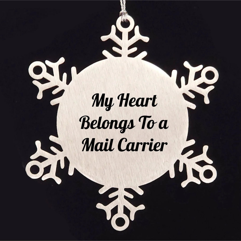 Funny Mail Carrier Snowflake Ornament Romantic Quote 'My Heart Belongs To A Mail Carrier' Christmas Birthday Valentine's Unique Gifts for Mail Carrier, Men, Women, Coworkers, Family