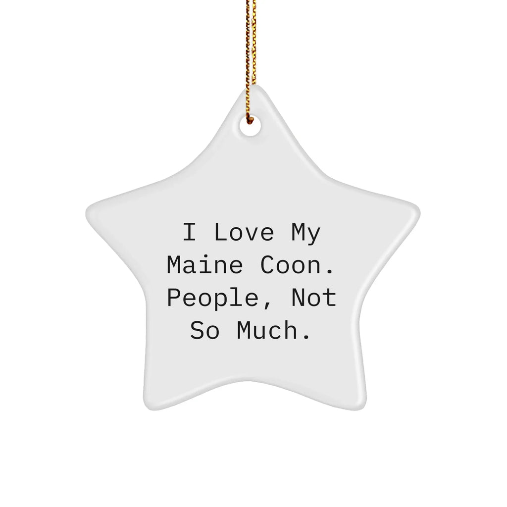 Funny Maine Coon Cat Gifts from Friends, Purrfect Star Ornament for Christmas, 'I Love My Maine Coon, People, Not So Much.'