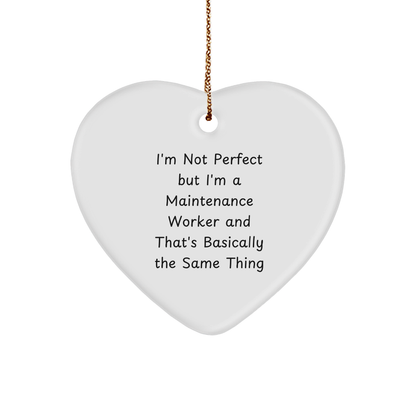 Funny Maintenance Worker Gifts, Heart Ornament, 'I'm Not Perfect But I'm A Maintenance Worker... Gifts from Friends and Family for Christmas