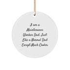 Funny Maintenance Worker Gifts - I Am A Maintenance Worker Dad Circle Ornament, Gifts from Dad for Maintenance Worker, Perfect for Christmas