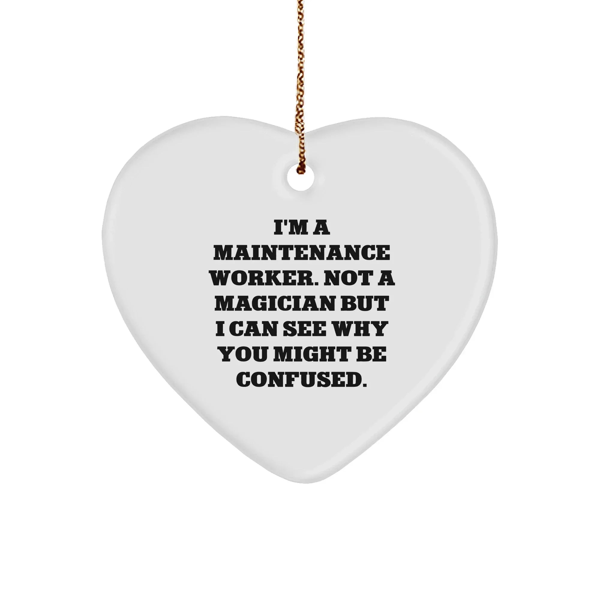 Funny Maintenance Worker Gifts - 'I'm Not a Magician' Heart Ornament, Gifts from Friends to Coworkers, Christmas Unique Presents for Men
