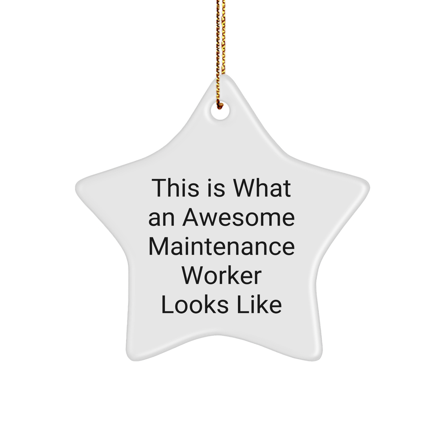 Funny Maintenance Worker Gifts Star Ornament This Is What An Awesome Maintenance Worker Looks Like Gifts from Family to Maintenance Worker Friends