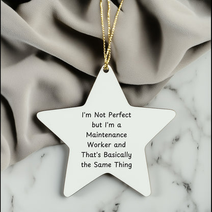 Funny Maintenance Worker Gifts from Friends - 'I'm Not Perfect' Star Ornament for Christmas