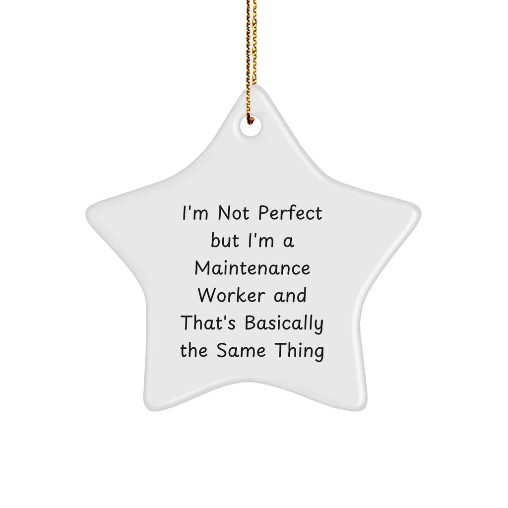 Funny Maintenance Worker Gifts from Friends - 'I'm Not Perfect' Star Ornament for Christmas