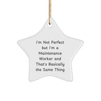 Funny Maintenance Worker Gifts from Friends - 'I'm Not Perfect' Star Ornament for Christmas