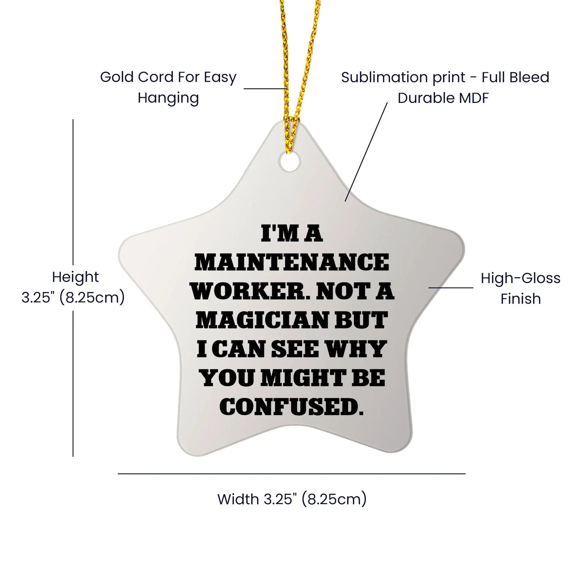 Funny Maintenance Worker Gifts from Friends, Star Ornament for Christmas, 'I'm A Maintenance Worker. Not A Magician But I Can See Why You Might Be Confused.'