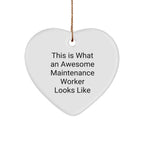 Funny Maintenance Worker Gifts from Women - This Is What An Awesome Maintenance Worker Looks Like Heart Ornament for Christmas