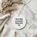 Funny Mama Gift 'This Is What An Awesome Mama Looks Like' Circle Ornament, Christmas Unique Presents