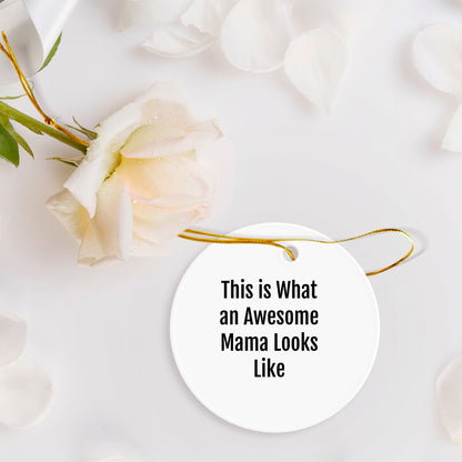 Funny Mama Gift 'This Is What An Awesome Mama Looks Like' Circle Ornament, Christmas Unique Presents