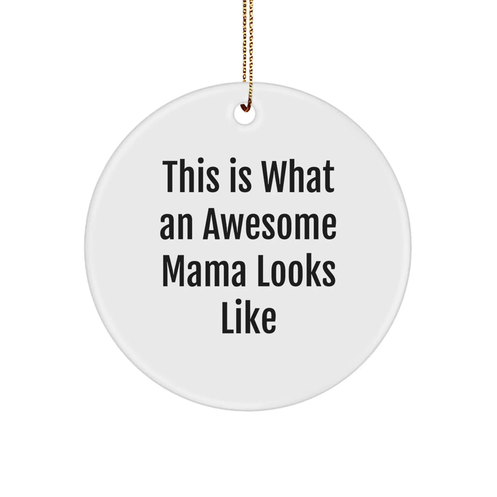 Funny Mama Gift 'This Is What An Awesome Mama Looks Like' Circle Ornament, Christmas Unique Presents