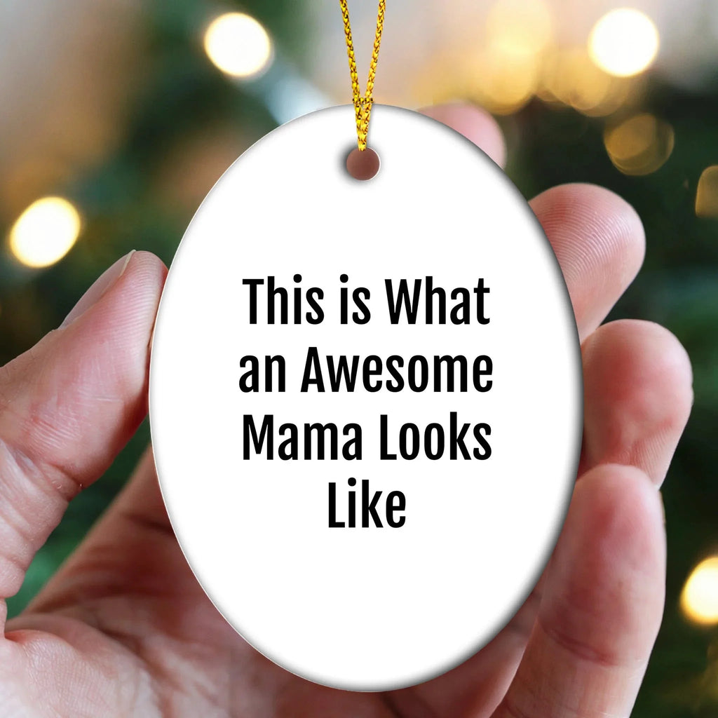 Funny Mama Gifts - This Is What An Awesome Mama Looks Like Oval Ornament for Christmas