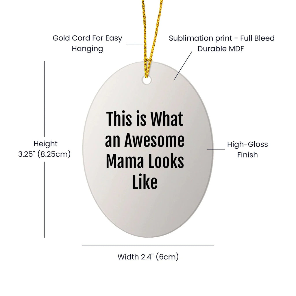 Funny Mama Gifts - This Is What An Awesome Mama Looks Like Oval Ornament for Christmas