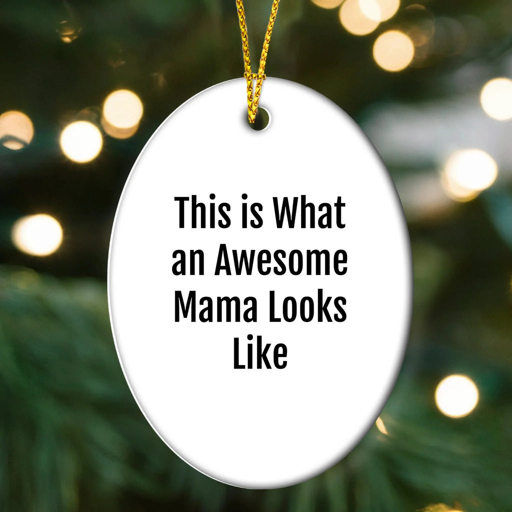 Funny Mama Gifts - This Is What An Awesome Mama Looks Like Oval Ornament for Christmas
