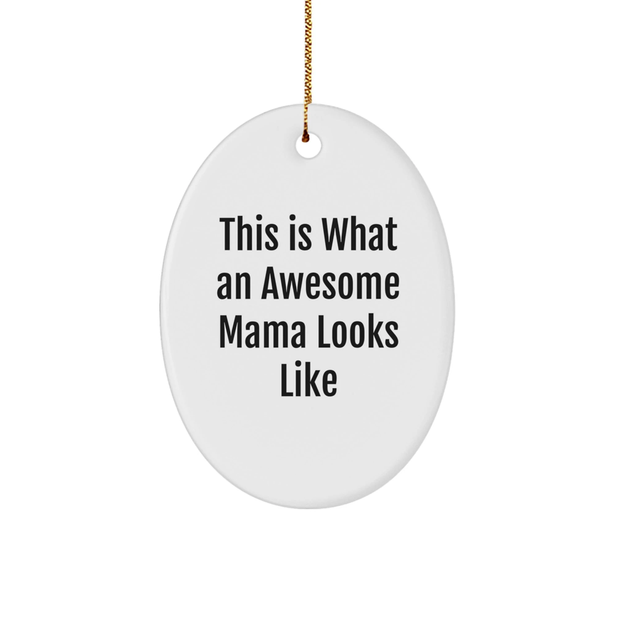 Funny Mama Gifts - This Is What An Awesome Mama Looks Like Oval Ornament for Christmas