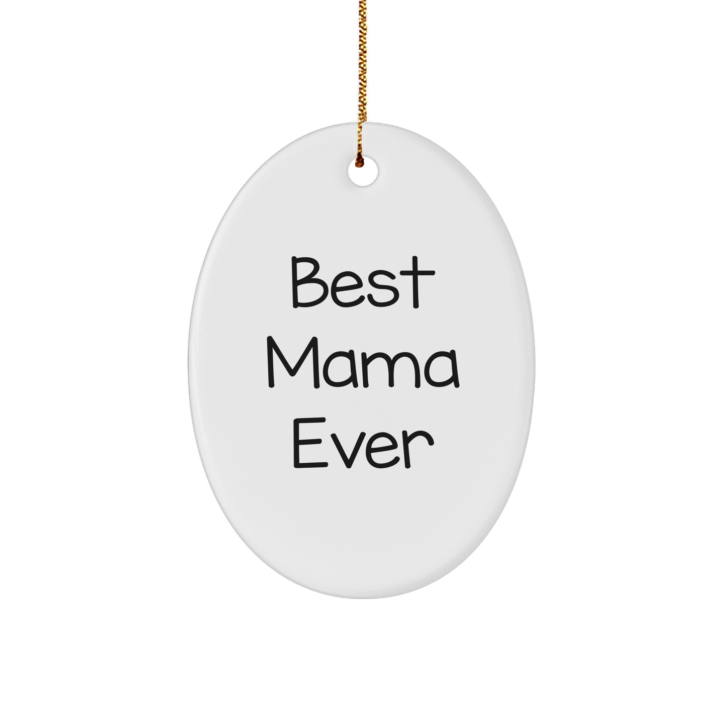 Funny Mama Gifts from Friends - 'Best Mama Ever' Oval Ornament for Christmas Decorations, Gifts for Mama, Unique Oval Ornament