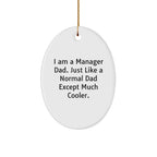 Funny Manager Dad Gifts, 'I Am A Manager Dad' Oval Ornament for Christmas