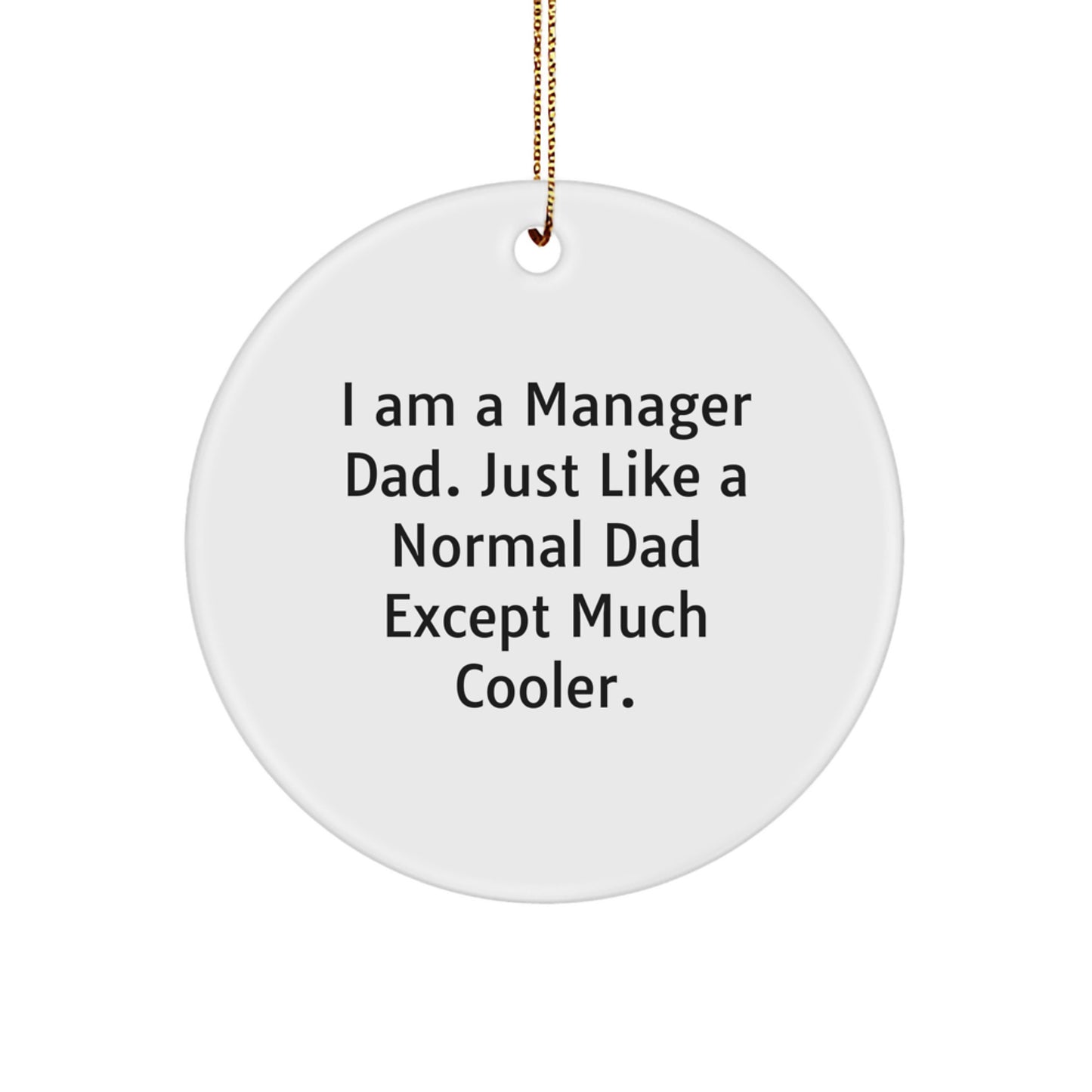 Funny Manager Dad Gifts for Him from Friends - White Circle Ornament for Christmas