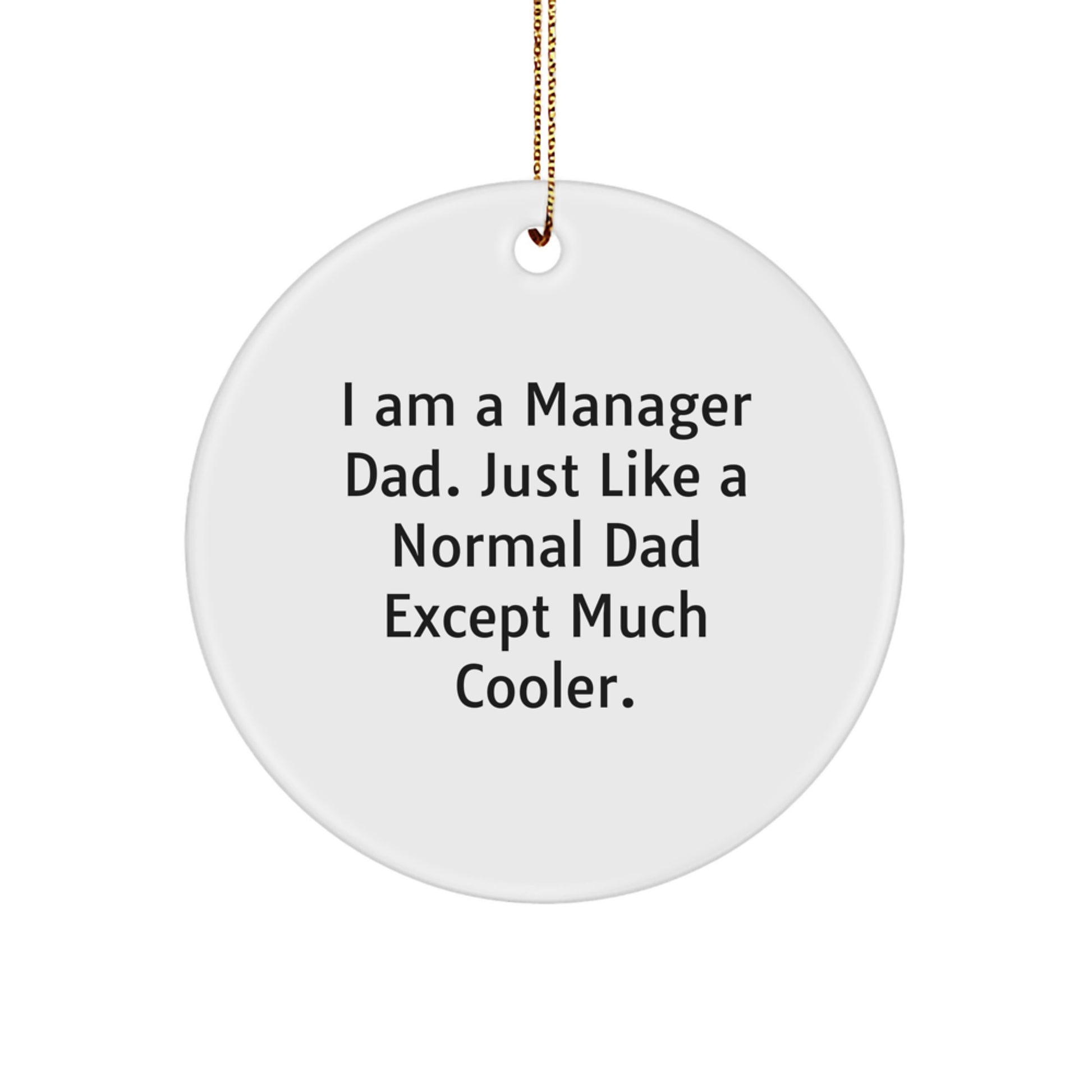 Funny Manager Dad Gifts for Him from Friends - White Circle Ornament for Christmas