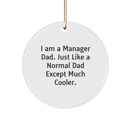Funny Manager Dad Gifts for Him from Friends - White Circle Ornament for Christmas