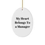 Funny Manager Gifts: Quotes Oval Ornament, My Heart Belongs To A Manager, Christmas Unique Gifts from Family to Manager, Gifts for Manager