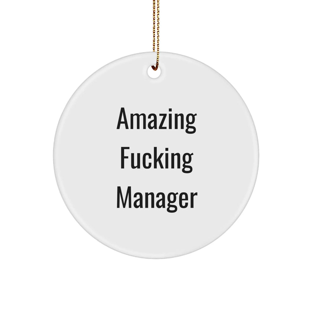Funny Manager Gifts for Christmas - Circle Ornament with 'Amazing F--king Manager' Quote, Gifts from Friends, Gifts for Manager