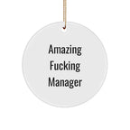 Funny Manager Gifts for Christmas - Circle Ornament with 'Amazing F--king Manager' Quote, Gifts from Friends, Gifts for Manager