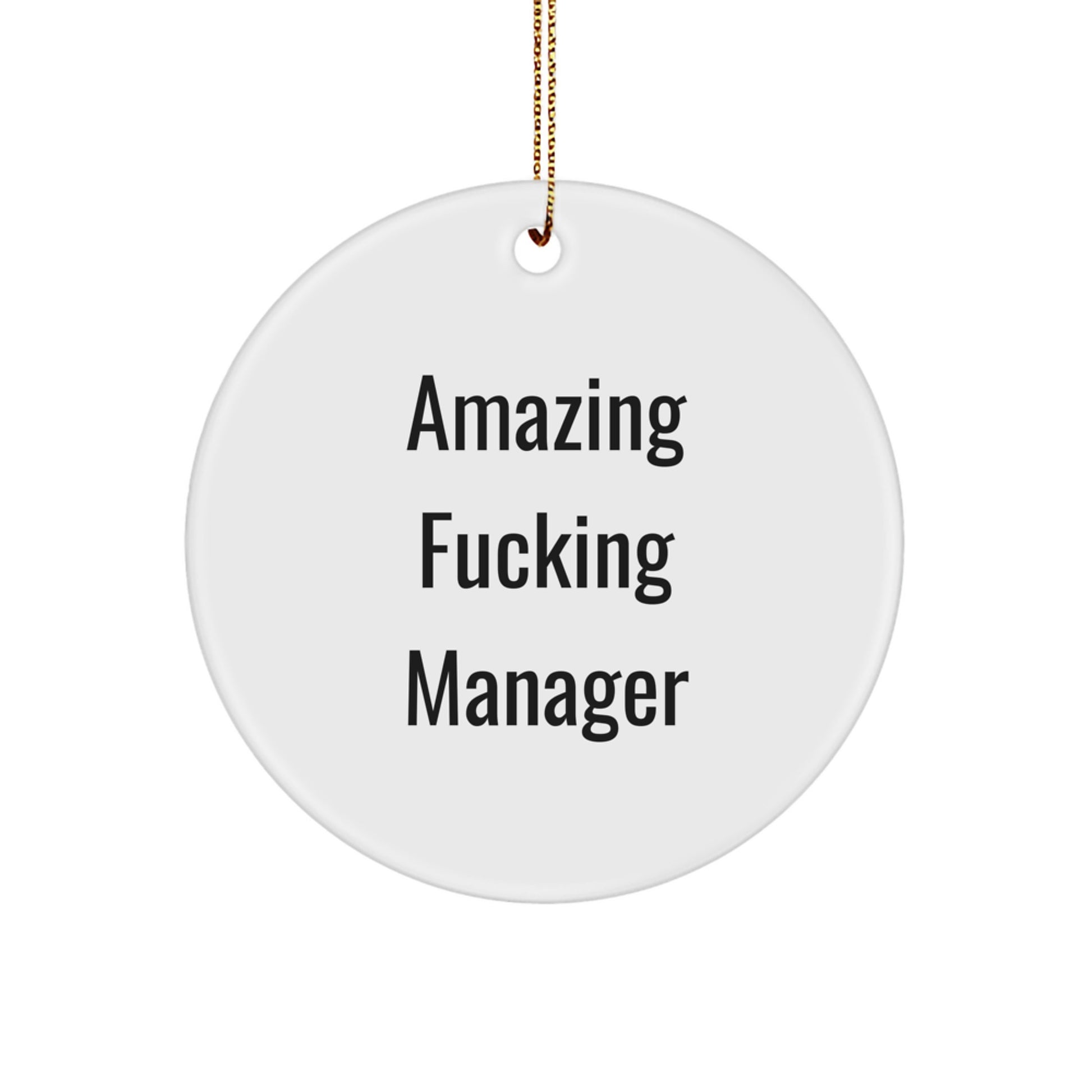 Funny Manager Gifts for Christmas - Circle Ornament with 'Amazing F-king Manager' Quote, Gifts from Friends, Gifts for Manager