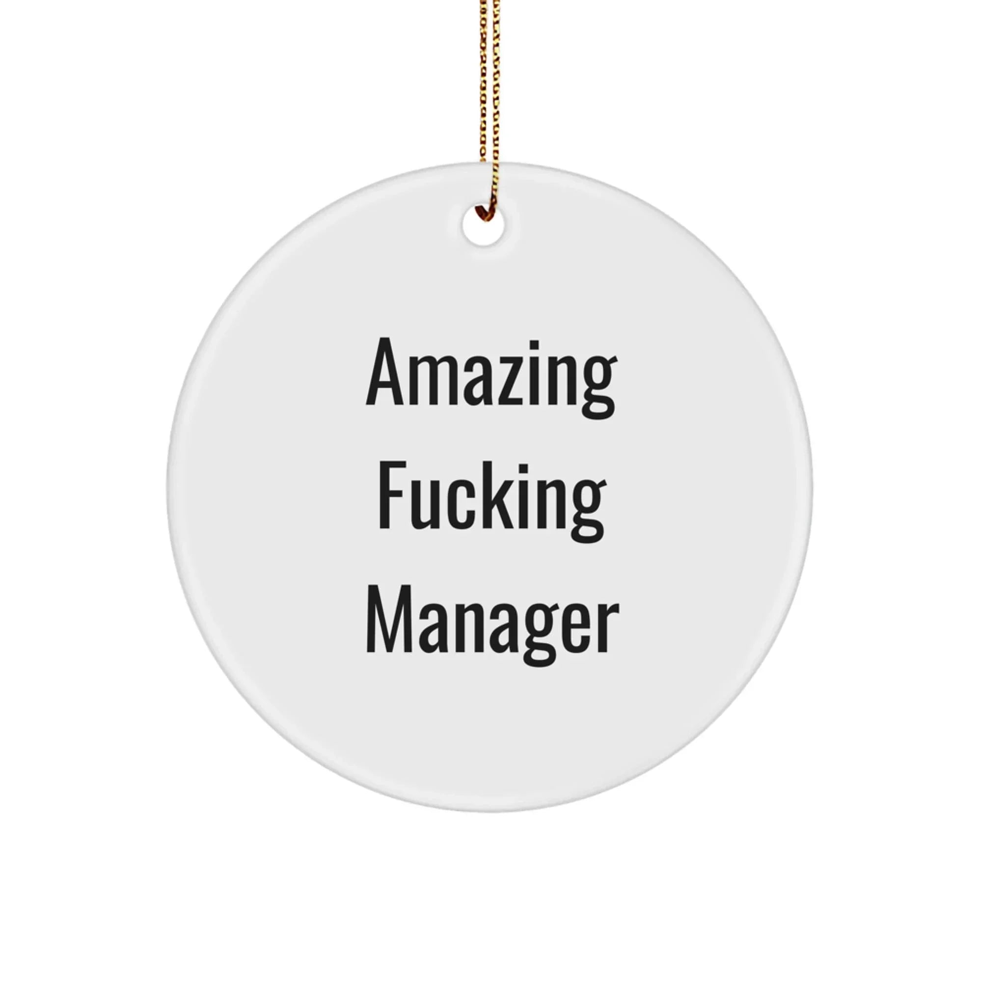 Funny Manager Gifts for Christmas - Circle Ornament with 'Amazing F--king Manager' Quote, Gifts from Friends, Gifts for Manager