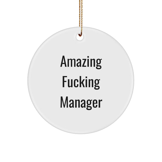 Funny Manager Gifts for Christmas - Circle Ornament with 'Amazing F-king Manager' Quote, Gifts from Friends, Gifts for Manager