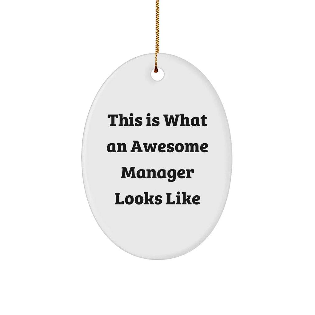 Funny Manager Gifts for Christmas - This Is What An Awesome Manager Looks Like Oval Ornament from Family to Friends, Coworkers, or Loved Ones