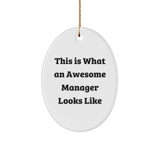 Funny Manager Gifts for Christmas - This Is What An Awesome Manager Looks Like Oval Ornament from Family to Friends, Coworkers, or Loved Ones