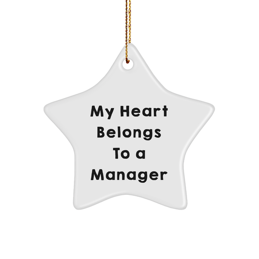 Funny Manager Gifts from Friends - 'My Heart Belongs To A Manager' Star Ornament for Manager, Manager Christmas Unique Gifts for Women, Men, Coworkers